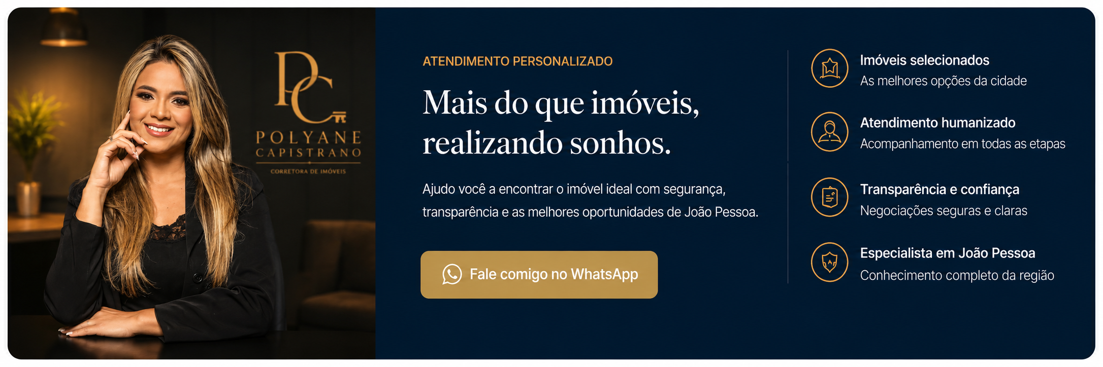 Atendimento personalizado — Polyane Capistrano, Corretora de Imóveis